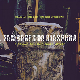 Capa do documentário "Tambores da Diáspora", uma produção dirigida por João Nascimento que explora a trajetória dos tambores africanos e suas influências no Brasil.